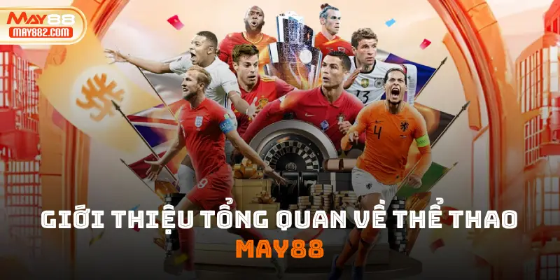 Giới thiệu tổng quan về thể thao May88
