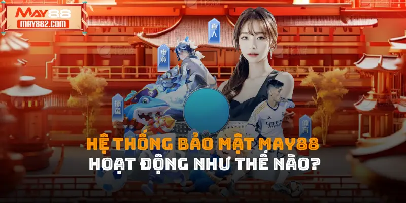 Hệ thống quyền riêng tư May88 hoạt động như thế nào?