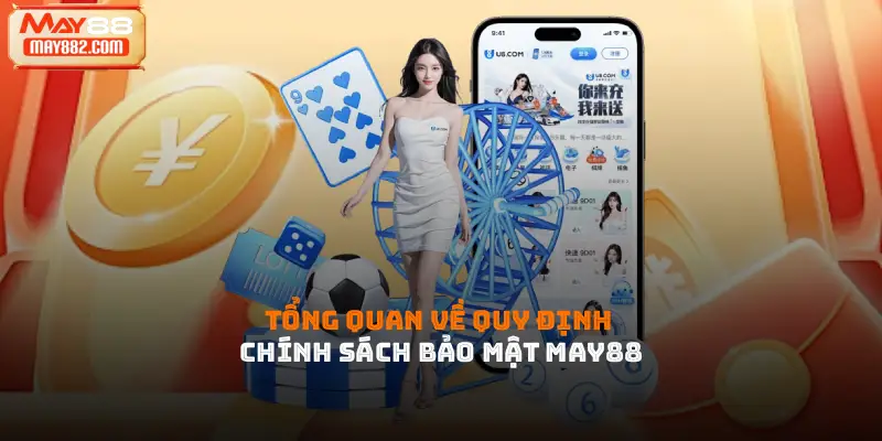 Tổng quan chính sách bảo mật May88